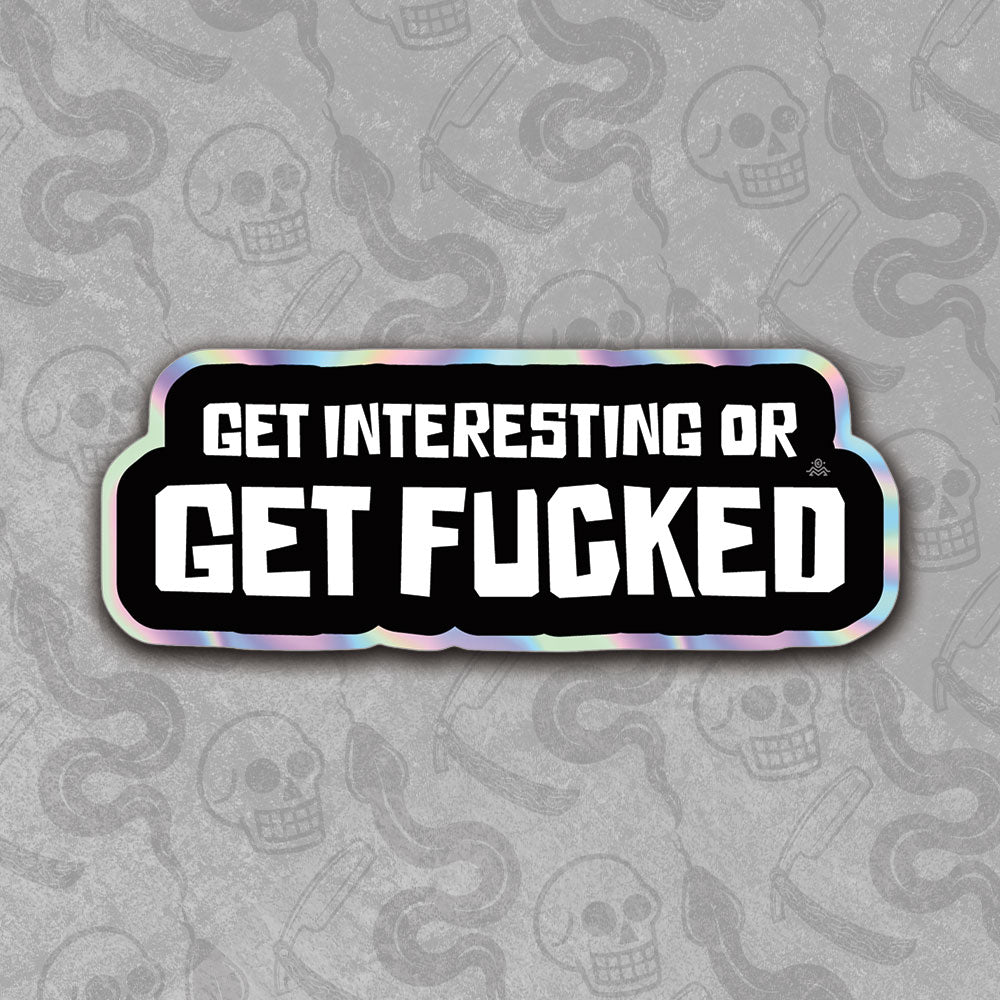 Die-cut Kim alternative text-only Get Interesting or Get Fucked design with vibrant colors.